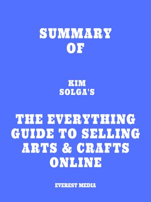 cover image of Summary of Kim Solga's the Everything Guide to Selling Arts & Crafts Online